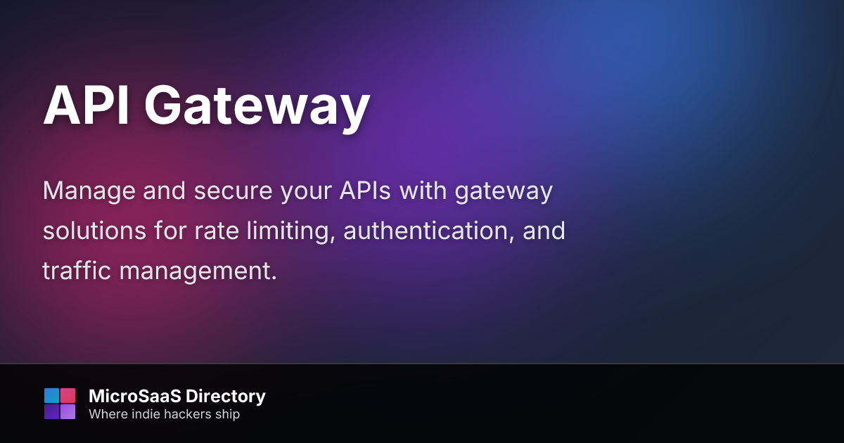 API Gateway | MicroSaaS Directory